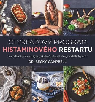 Kniha: Čtyřfázový program histaminového restartu - Jak odhalit příčiny migrén, ekzémů, závratí, alergií a dalších potíží - Becky Campbell