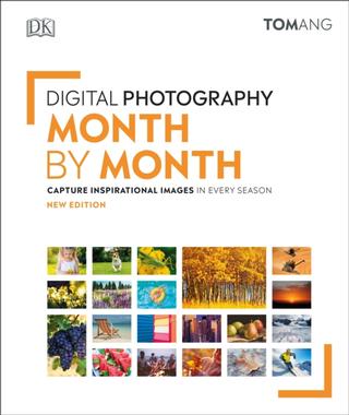 Kniha: Digital Photography Month by Month - Tom Ang