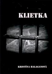 Kniha: Klietka - Kristína Halaganová