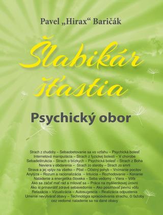 Kniha: Šlabikár šťastia 5 - Psychický obor - 1. vydanie - Pavel Hirax Baričák