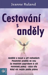 Kniha: Cestování s anděly - Jeanne Ruland