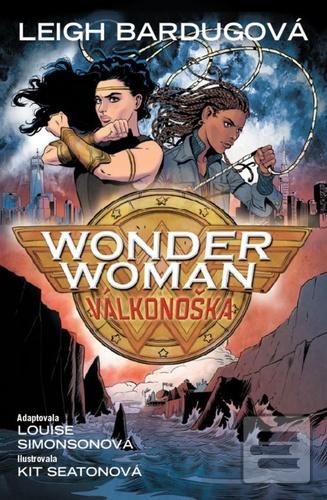 Kniha: Wonder Woman Válkonoška - 1. vydanie - Leigh Bardugo