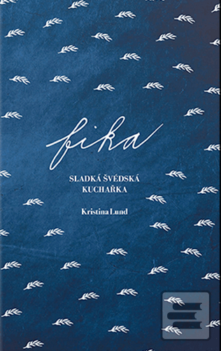 Fika Sladká švédská kuch… (Kristina Lund)