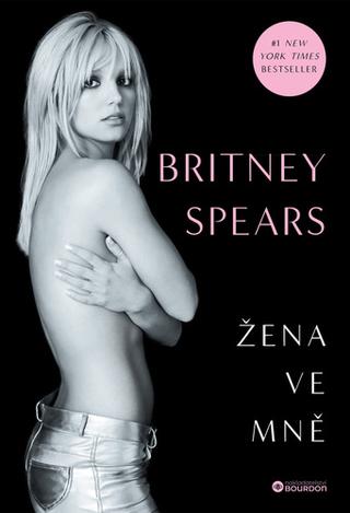 Kniha: Žena ve mě - limitovaná edice - 1. vydanie - Britney Spears