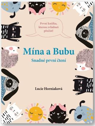 Kniha: Mína a Bubu - Snadné první čtení - První snadné čtení - 1. vydanie - Lucie Horniaková