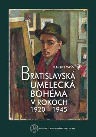 Kniha: Bratislavská umelecká bohéma v rokoch 1920-1945 - Martin Vašš