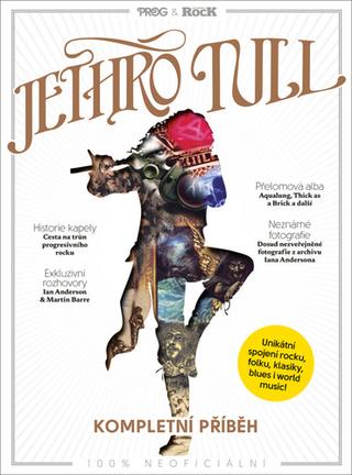 Kniha: Jethro Tull - Kompletní příběh - kolektiv
