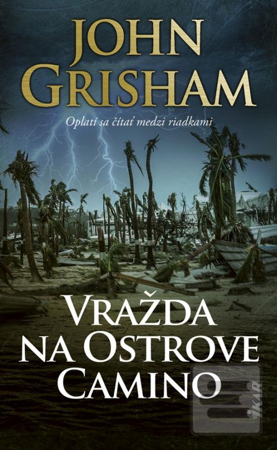 Kniha: Vražda na Ostrove Camino - Oplatí sa čítať medzi riadkami - 1. vydanie - John Grisham