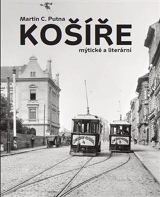 Kniha: Košíře mýtické a literární - Martin C. Putna