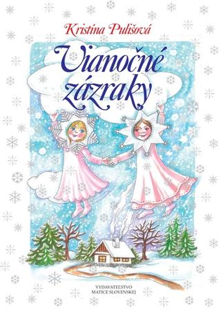 Kniha: Vianočné zázraky - 1. vydanie - Kristína Pulišová