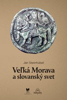 Kniha: Veľká Morava a slovanský svet - Ján Steinhübel