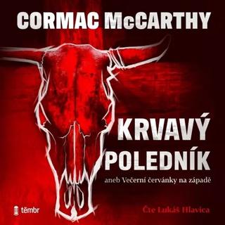 MP3: Krvavý poledník - aneb Večerní červánky na západě - 1. vydanie - Cormac McCarthy