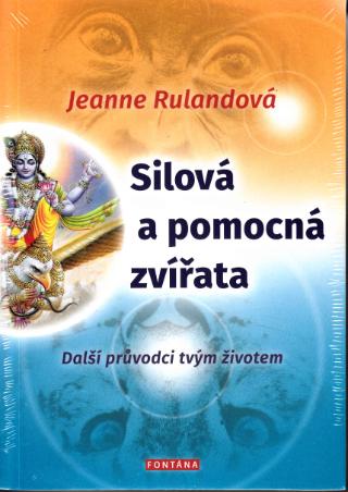 Kniha: Silová a pomocná zvířata - Další průvodci tvým životem - 1. vydanie - Jeanne Ruland