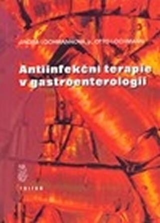 Kniha: Antiinfekční terapie v gastroenterologii - 1. vydanie - Jindra Lochamannová