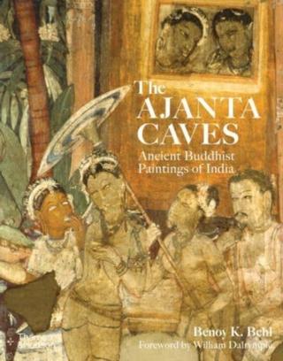 Kniha: The Ajanta Caves - Benoy K. Behl