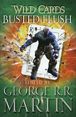 Kniha: Wild Cards 09 Busted Flush - George R. R. Martin