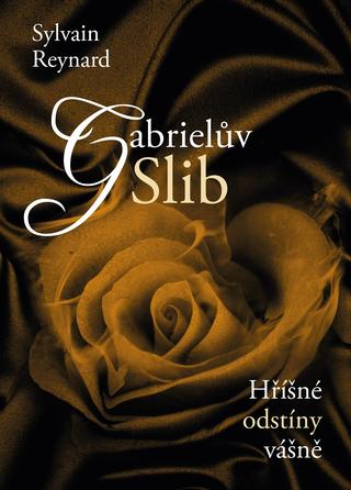 Kniha: Gabrielův slib - Hříšné odstíny vášně - 1. vydanie - Sylvain Reynard