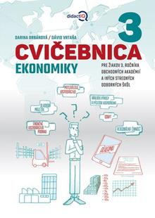 Kniha: Cvičebnica ekonomiky 3 - Pre žiakov 3.ročníka obchodných akadémií a iných stredných odborných škôl - Darina Orbánová