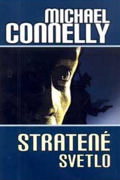 Kniha: Stratené svetlo - Michael Connelly