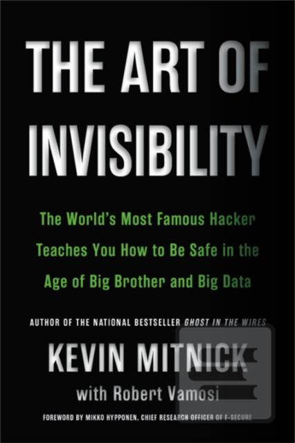 The Art of Invisibility (Kevin D. Mitnick,Robert Vamosi)