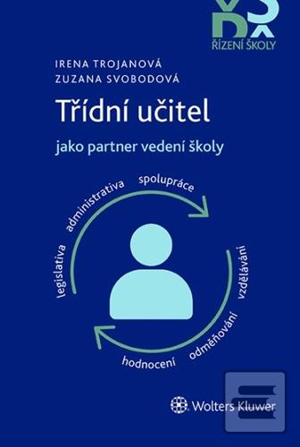 Kniha: Třídní učitel jako partner vedení školy - Irena Trojanová; Zuzana Svobodová