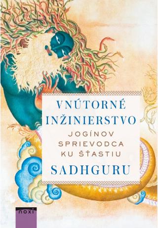 Kniha: Vnútorné inžinierstvo - 1. vydanie - Sadhguru