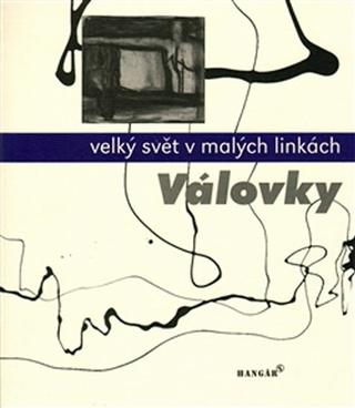 Kniha: Velký svět v malých linkách Válovky - 1. vydanie - Václav Cílek