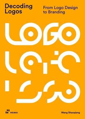 Kniha: Decoding Logos: From LOGO Design to Branding