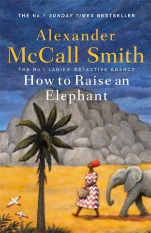 Kniha: How to Raise an Elephant - Alexander McCall Smith