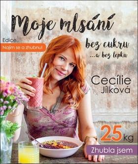 Kniha: Moje mlsání bez cukru...a bez lepku - Cecílie Jílková