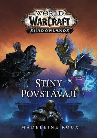 Kniha: World of Warcraft - Stíny povstávají - World of Warcraft - 1. vydanie - Madeleine Roux