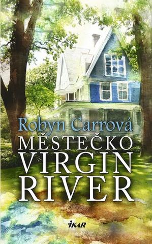 Kniha: Městečko Virgin River - Virgin River 1 - Robyn Carrová