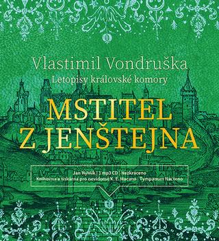 Médium CD: Mstitel z Jenštejna - Letopisy královské komory - Vlastimil Vondruška; Jan Hyhlík