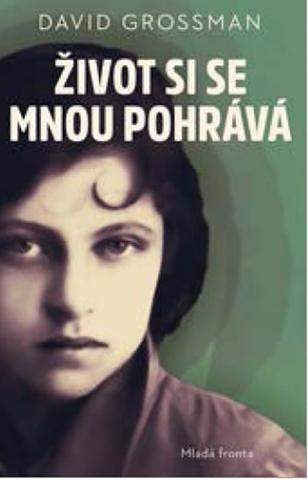 Kniha: Život si se mnou pohrává - 1. vydanie - David Grossman