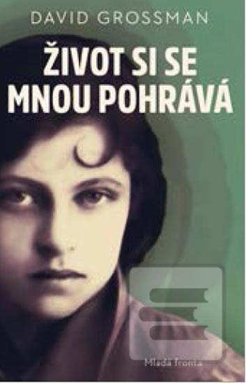 Kniha: Život si se mnou pohrává - 1. vydanie - David Grossman