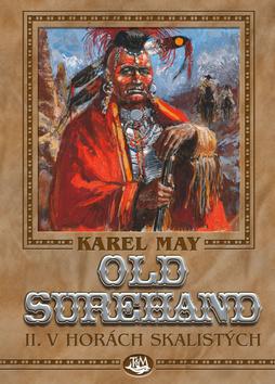 Kniha: Old Surehand II. - V horách skalistých - 1. vydanie - Karel May