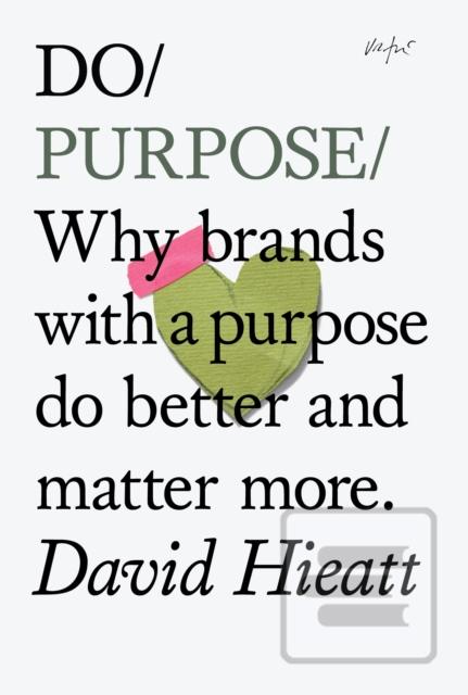 Do Purpose : Why Brands…