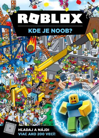 Kniha: Roblox - Kde je Noob? - Hľadaj a nájdi viac ako 200 vecí! - 1. vydanie - kolektiv