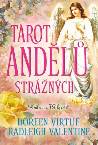 Kniha: Tarot andělů strážných - Nejjemnější a nejsladší Tarotové karty na světě + karty - 1. vydanie - Doreen Virtue