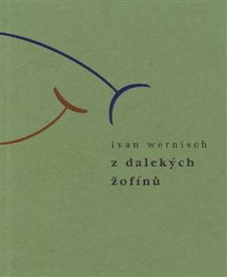Kniha: Z dalekých žofínů - Ivan Wernisch