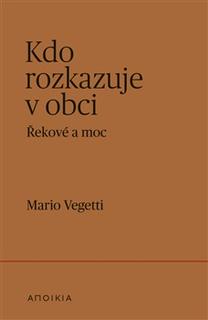 Kniha: Kdo rozkazuje v obci - Řekové a moc - Mario Vegetti