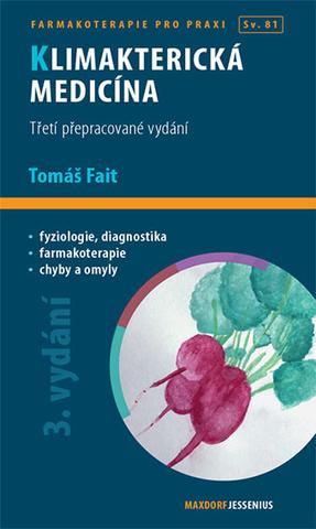 Kniha: Klimakterická medicína (3.vydání) - Farmakoterapie pro praxi sv. 81 - 3. vydanie - Tomáš Fait
