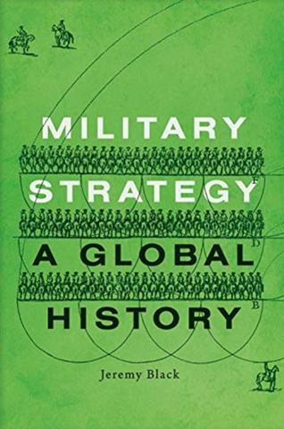 Kniha: Military Strategy: A Global History - Jeremy Black