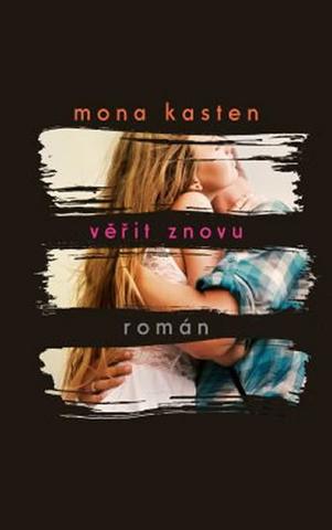 Kniha: Věřit znovu - 1. vydanie - Mona Kasten