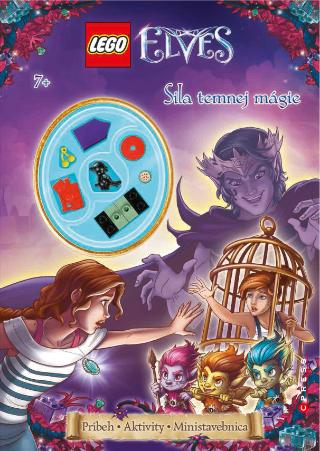 Kniha: LEGO® ELVES Sila temnej mágie - Príbeh Aktivity Ministavebnica - 1. vydanie - kolektív