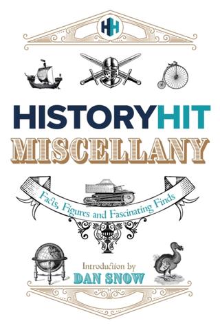 Kniha: The History Hit Miscellany of Facts, Figures and Fascinating Finds