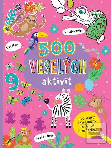 Kniha: 500 veselých aktivit - Pro kluky i pro holky do školy i do školky
