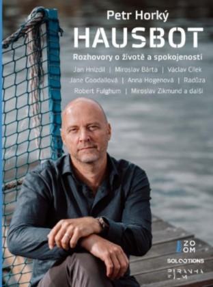 Kniha: Hausbot - Rozhovory o životě a spokojenosti - 1. vydanie - Petr Horký
