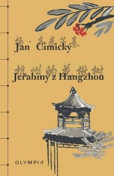 Kniha: Jeřabiny z Hangzhou - 1. vydanie - Jan Cimický