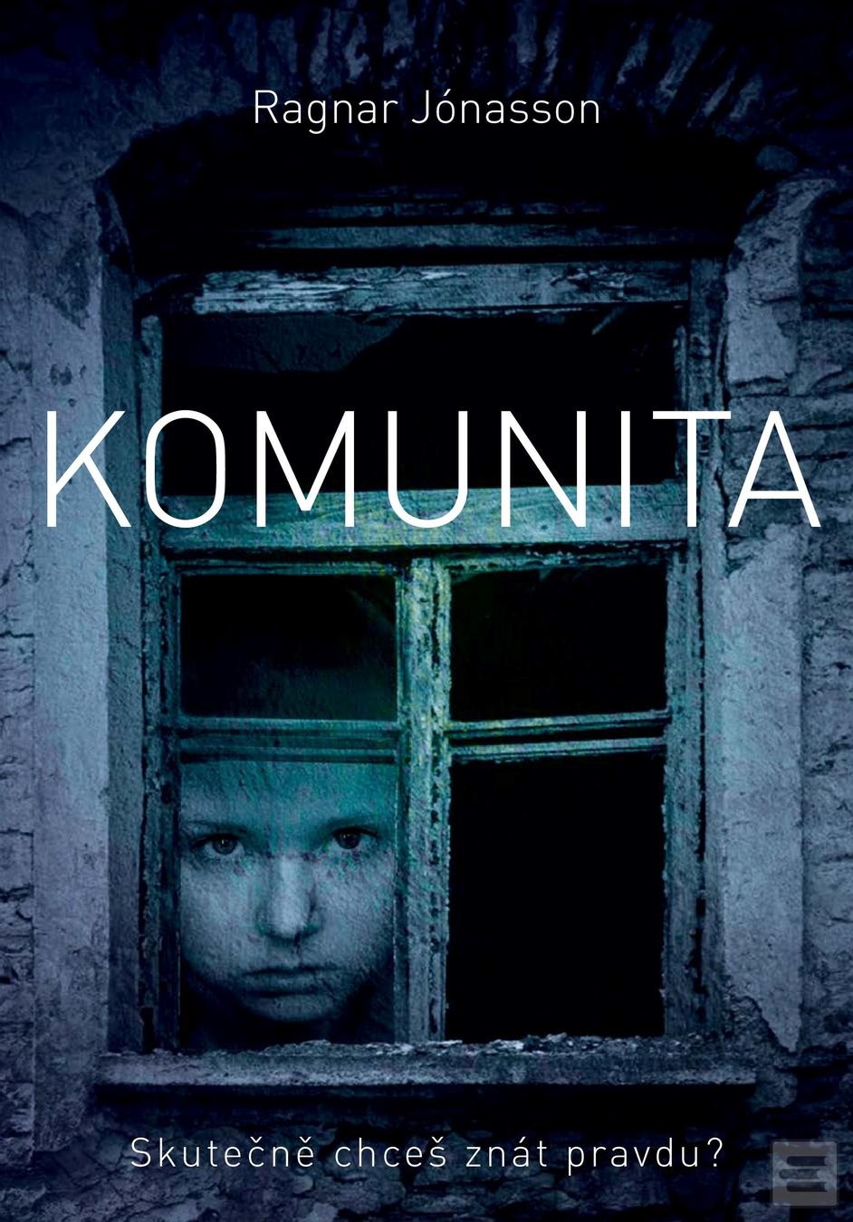 Kniha: Komunita - Skutečně chceš znát pravdu? - Ragnar Jónasson